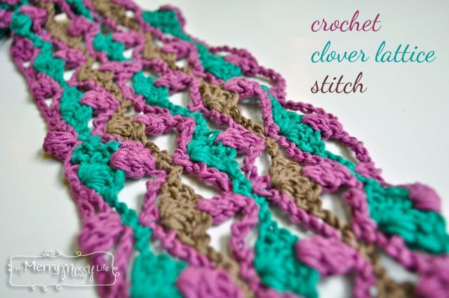 My Merry Messy Life: Crochet Clover Lattice Stitch