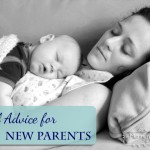 My Merry Messy Life: Advice from Real People for New Parents