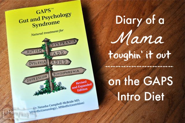 Diary of a Mama Toughin It Out on the GAPS Intro Diet to Heal Auto Immune Disease