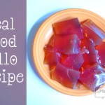 Real Food Jello Recipe - No Dyes, No Junk, just pure and even healthy!