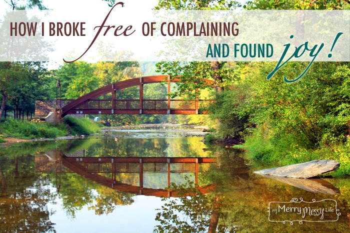 How I Broke Free of Complaining and Found Joy