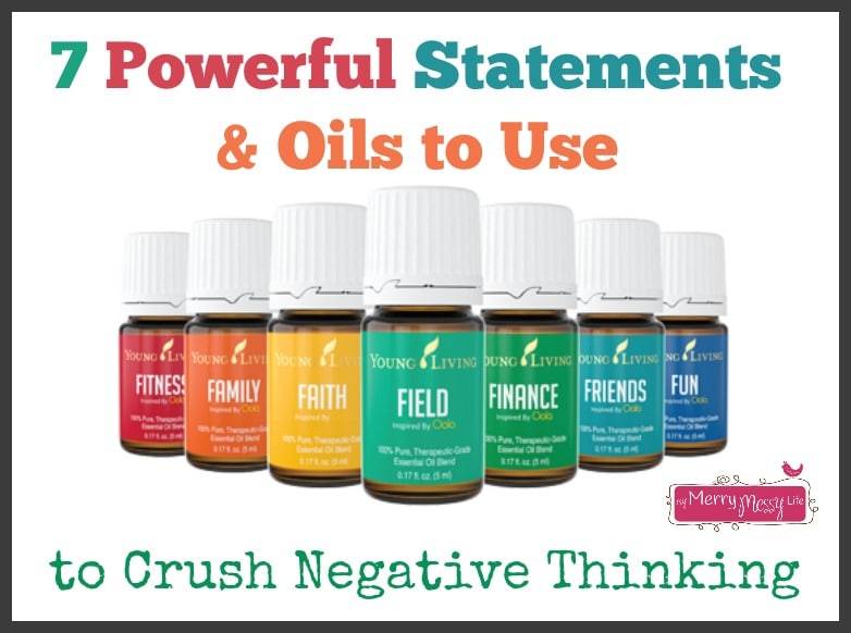 Seven Powerful Statements and Oils to Use to Crush Negative Thinking