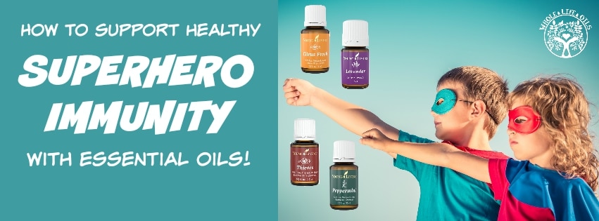 How to Support Healthy Superhero Immunity with Essential Oils!