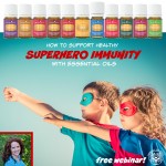 How to Support Healthy Superhero Immunity with Essential Oils - Free Webinar!