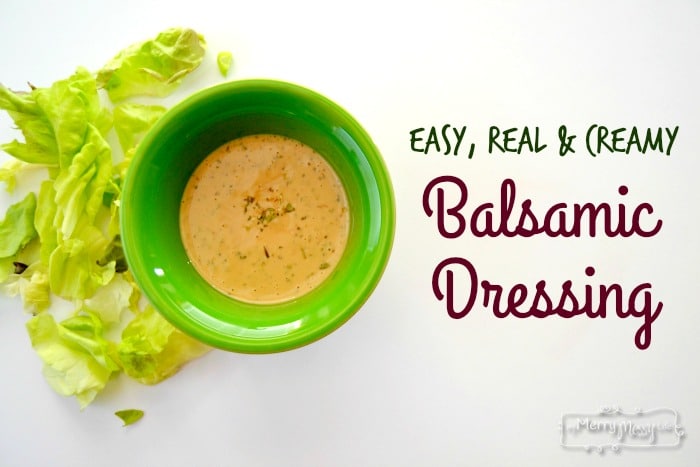 Balsamic Dressing Recipe- Easy, Real and Creamy