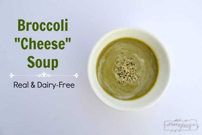 Broccoli Cheese Soup Recipe - Real, Healthy, Dairy-Free and Easy!