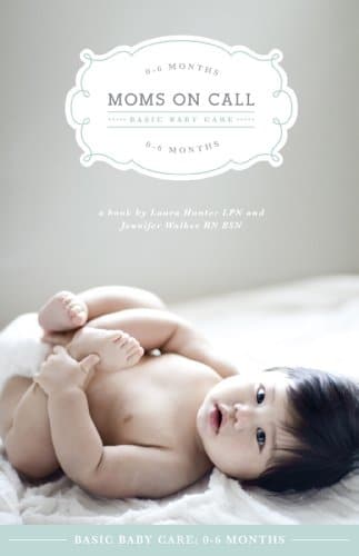 Moms on Call Guide to Basic Baby Care