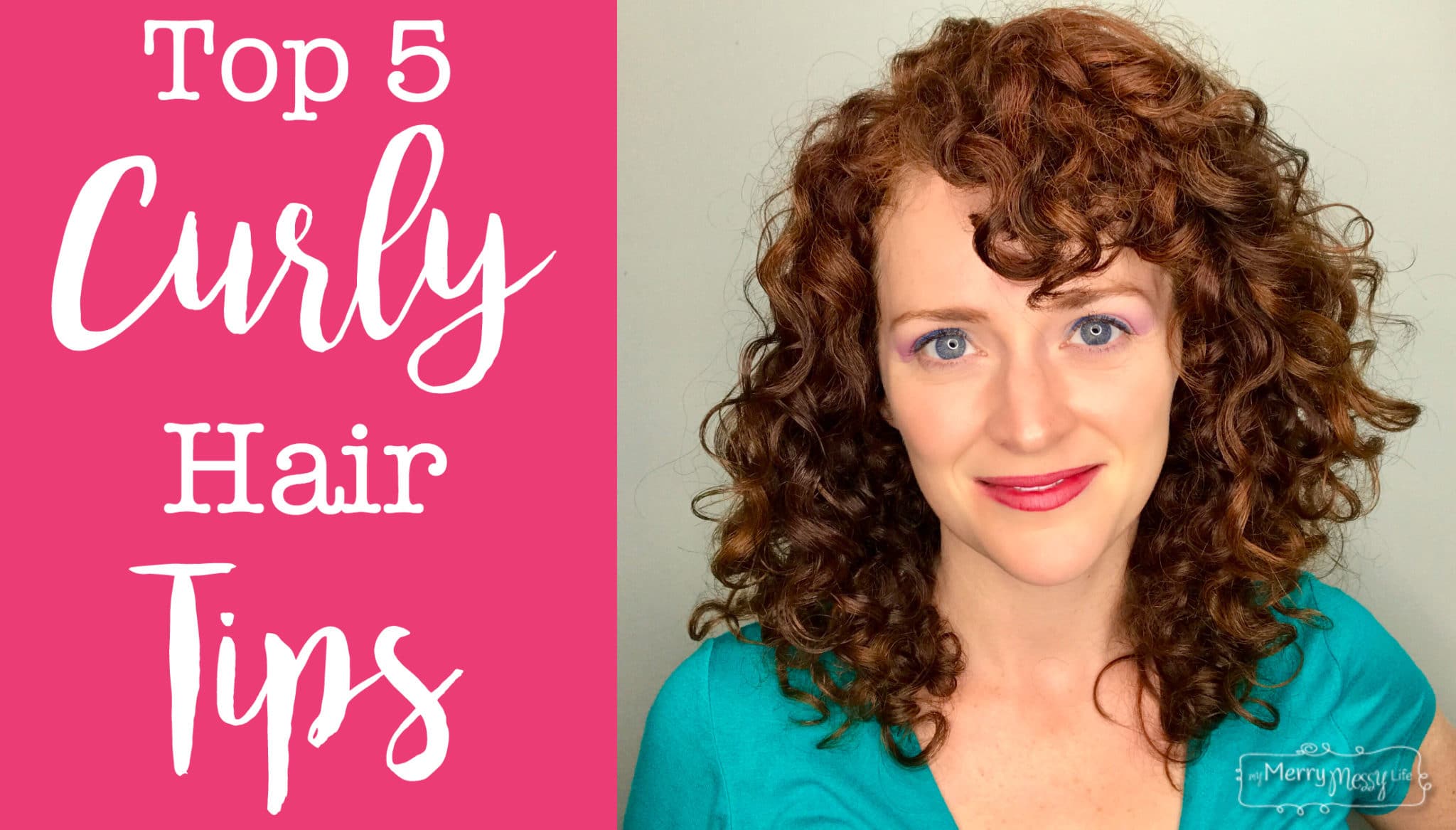 5 Curly Hair Tips for Following the Curly Girl Method – My Merry Messy Life