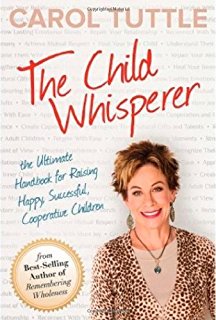 Carol Tuttle, The Child Whisperer Author of Dressing Your Truth