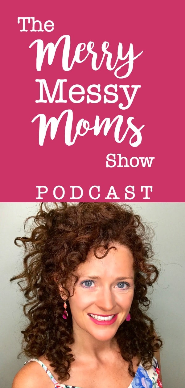 The Merry Messy Moms Show Podcast with Sara McFall of mymerrymessylife.com