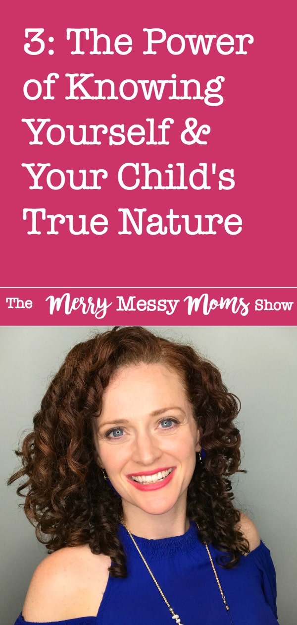 Live Your Truth and Learn Your Child's True Nature - The Merry Messy Moms Show with Sara McFall