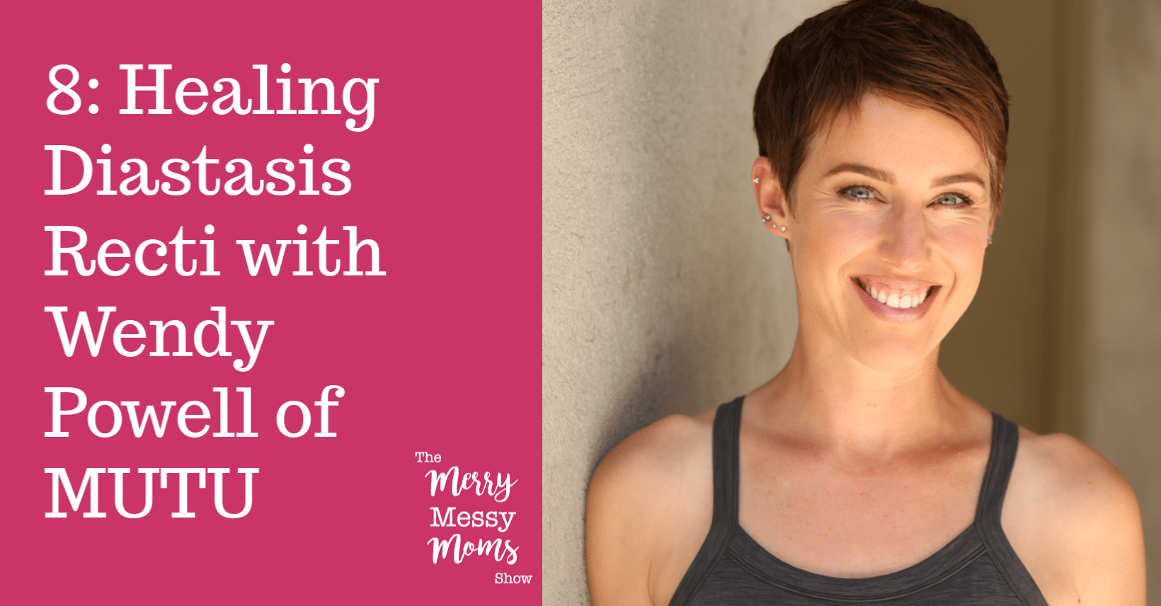 8: Healing Diastsis Recti with Wendy Powell of MUTU System