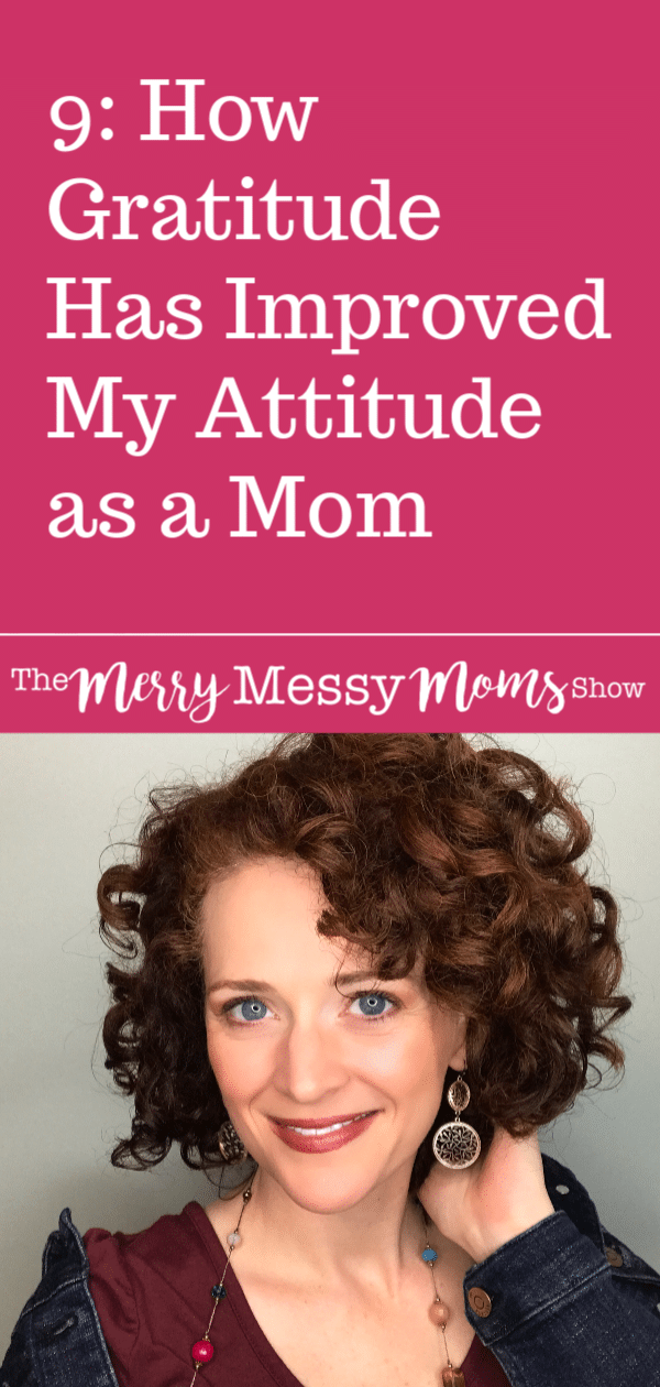 How Gratitude Has Improved My Attitude as a Mom with Sara McFall on The Merry Messy Moms Show Podcast