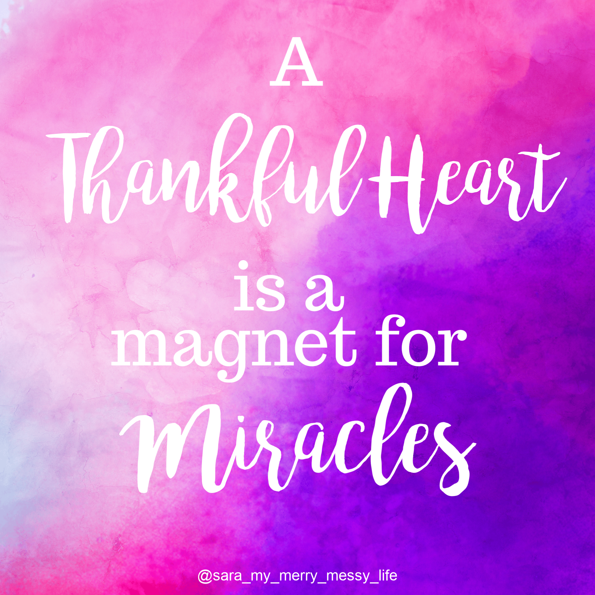 A thankful heart is a magnet for miracles.