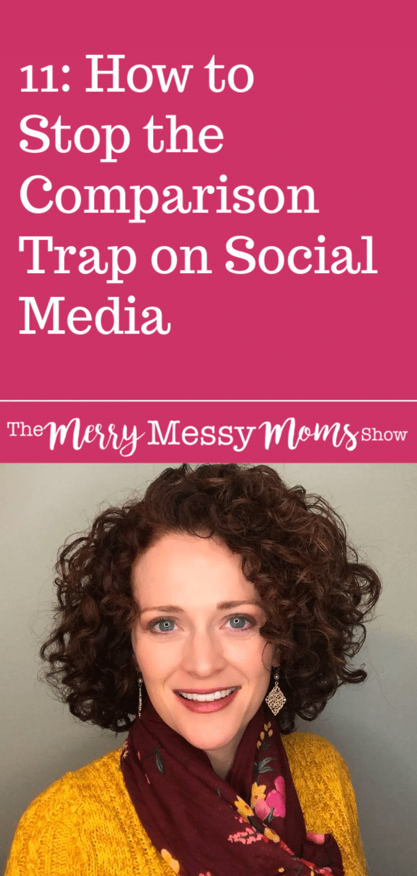 How to Stop the Comparison Trap on Social Media and Enjoy Facebook Again with Sara McFall of The Merry Messy Moms Show