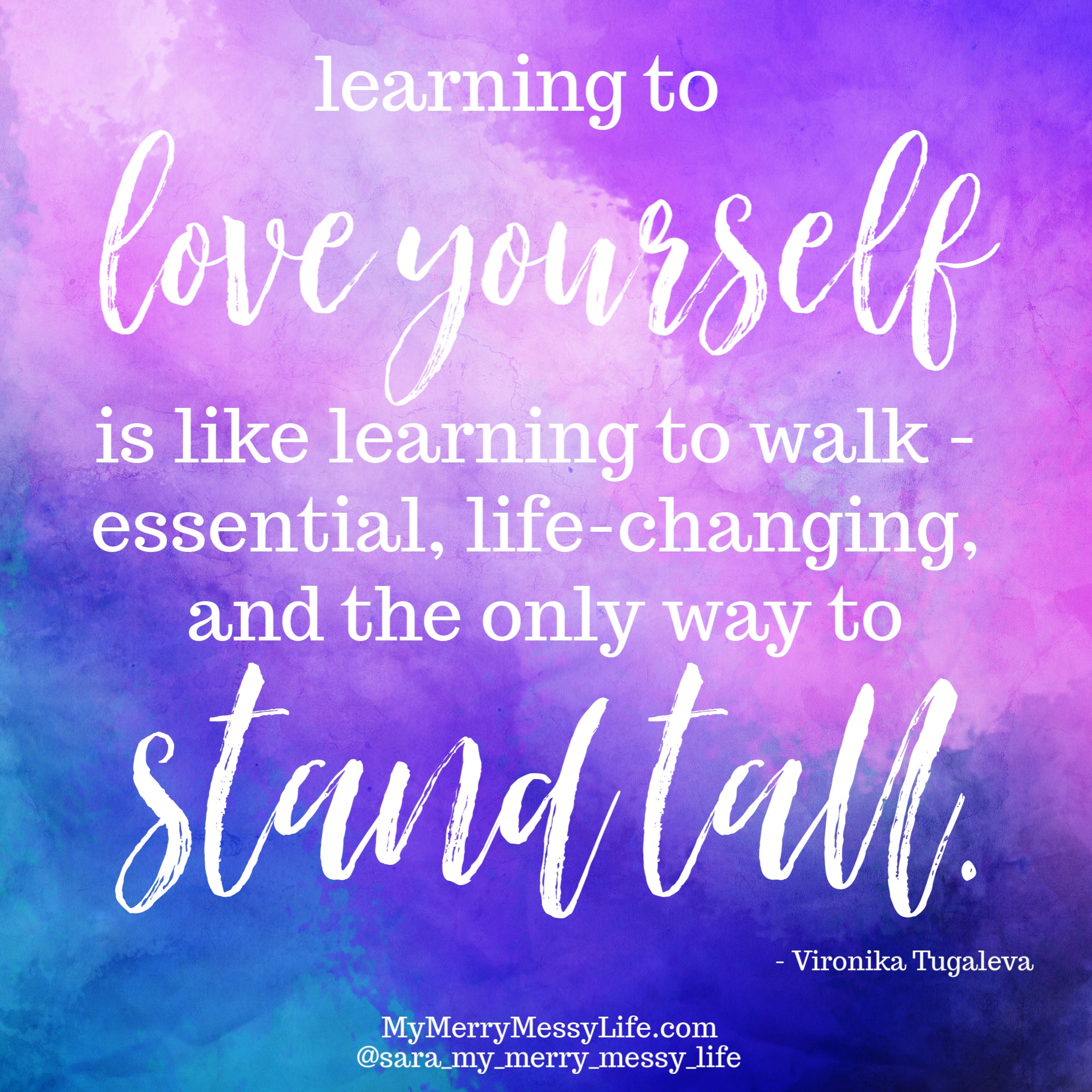 Learning to love yourself is like learning to walk - essential, life-changing, and the only way to stand tall. 