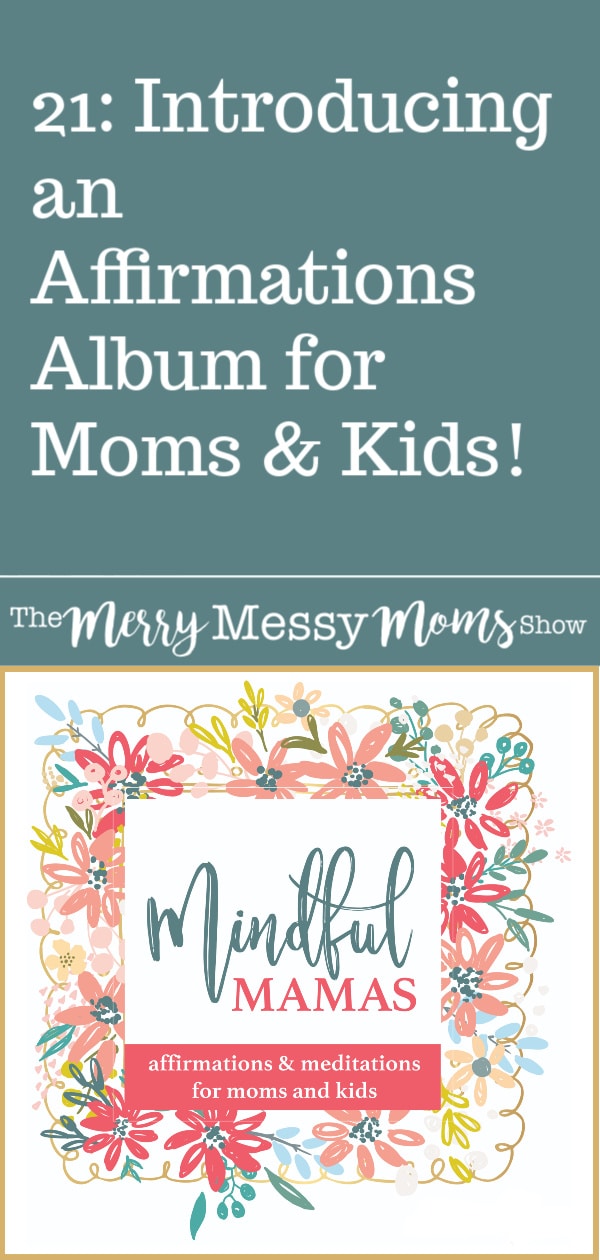 Introducing an Affirmations & Meditation Album for Moms & Kids! By Sara McFall of My Merry Messy Life