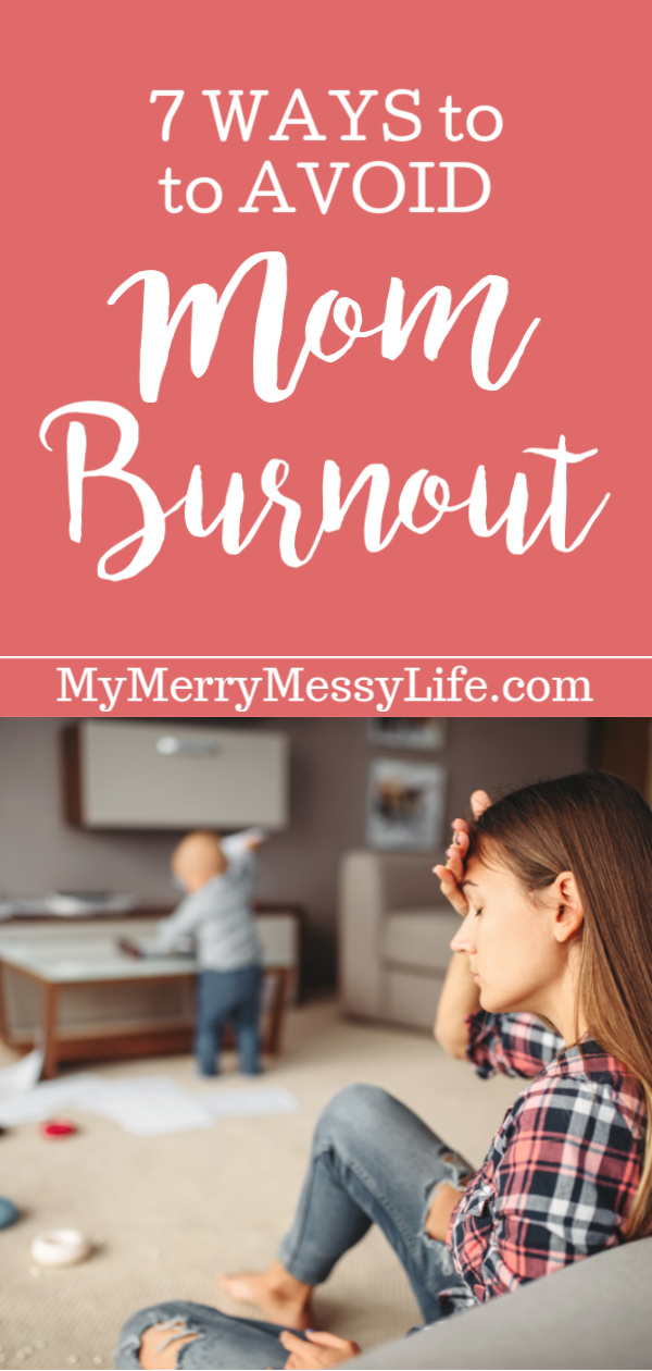 7 Ways to Avoid Mom Burnout from Having a hobby, to simplifying household chores, to having a healthy mindset about self care