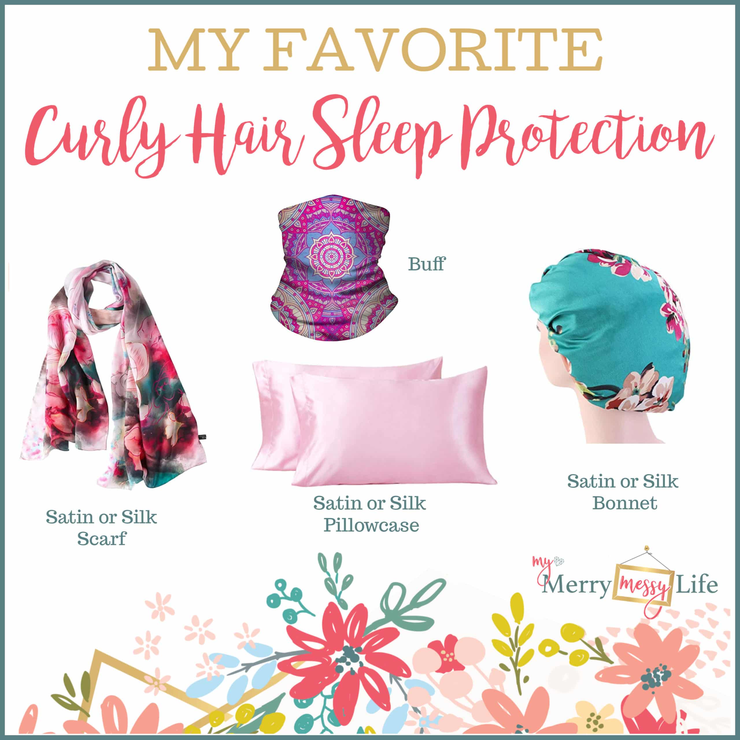 My Favorite Curly Hair Sleep Protection - Scarf, Buff, Satin or Silk Pillowcase, and Bonnett