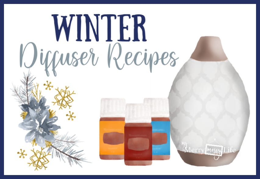 10 Winter Diffuser Blends with Essential Oils – My Merry Messy Life