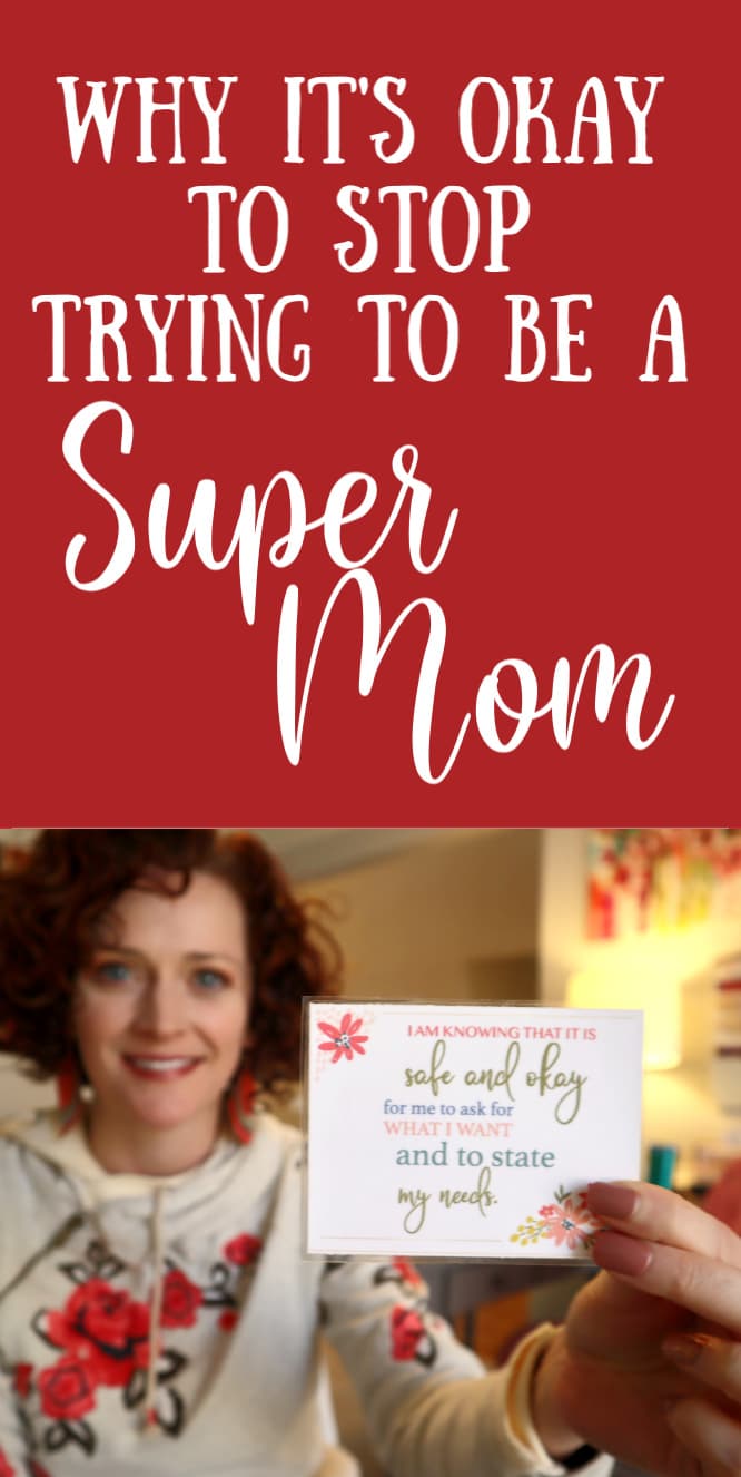 Why It's Okay to Stop Trying to Be a Super Mom and Ask for Help - Affirmations for Moms