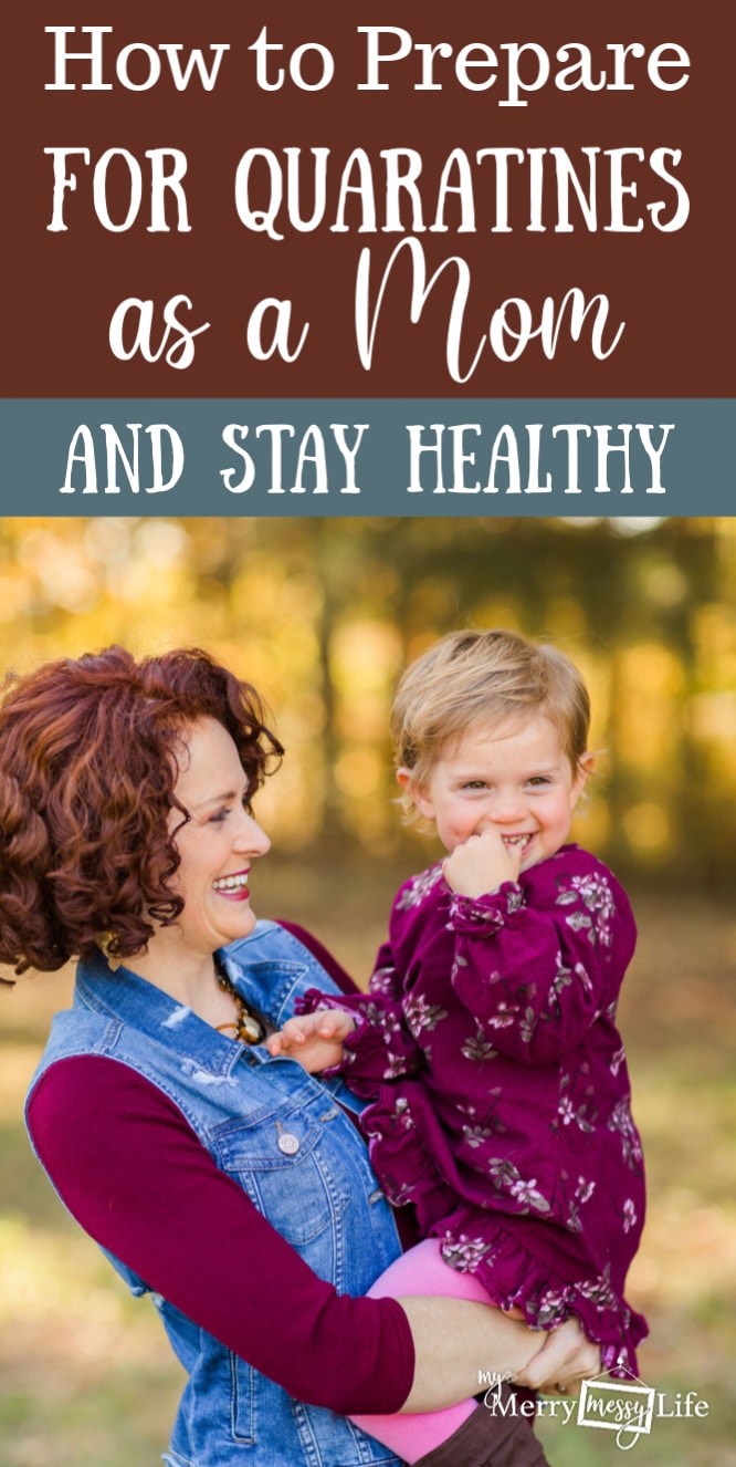 How to Prepare for Quarantines as a Mom and help your family stay healthy and have fun
