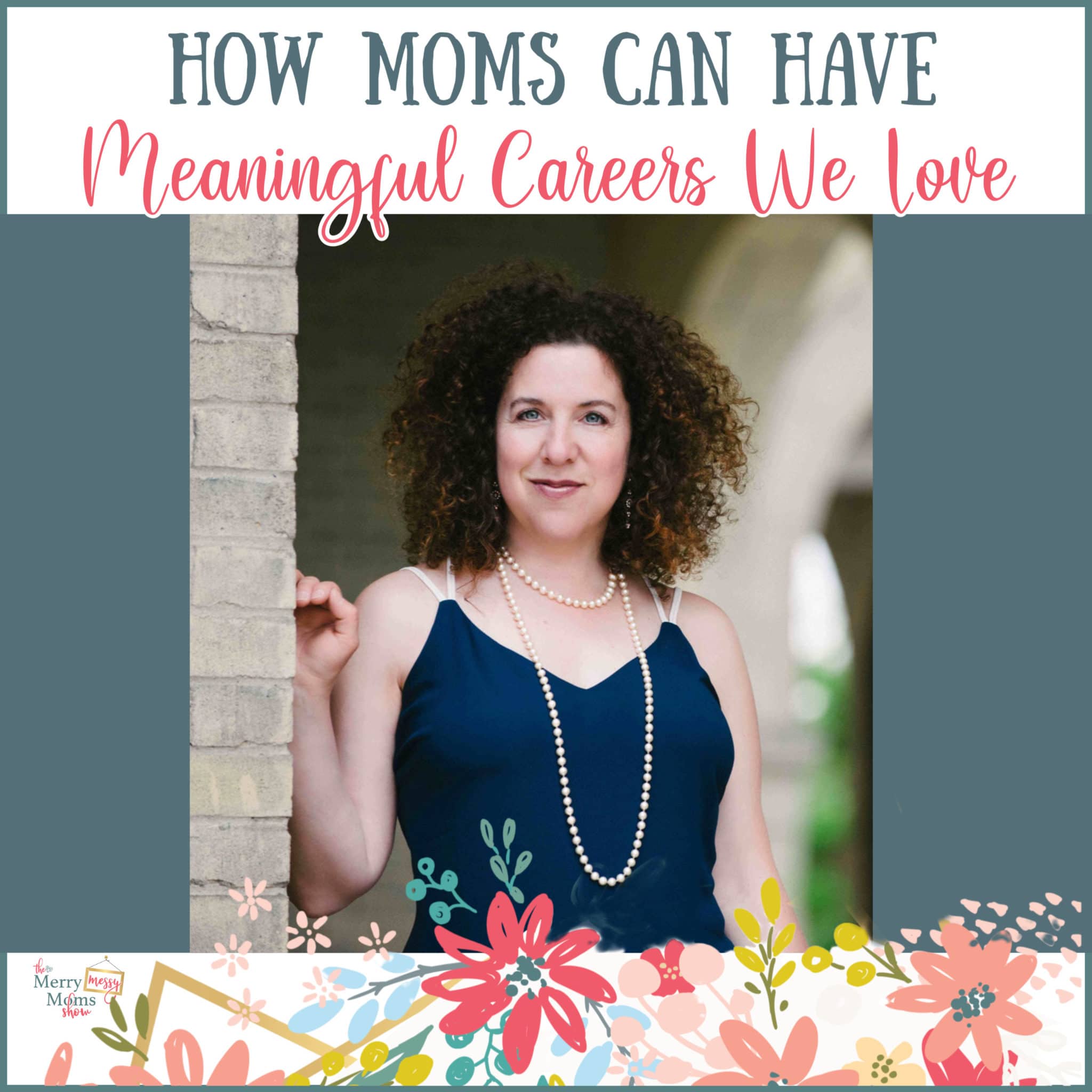 How Moms Can Have a Meaningful Career We Love