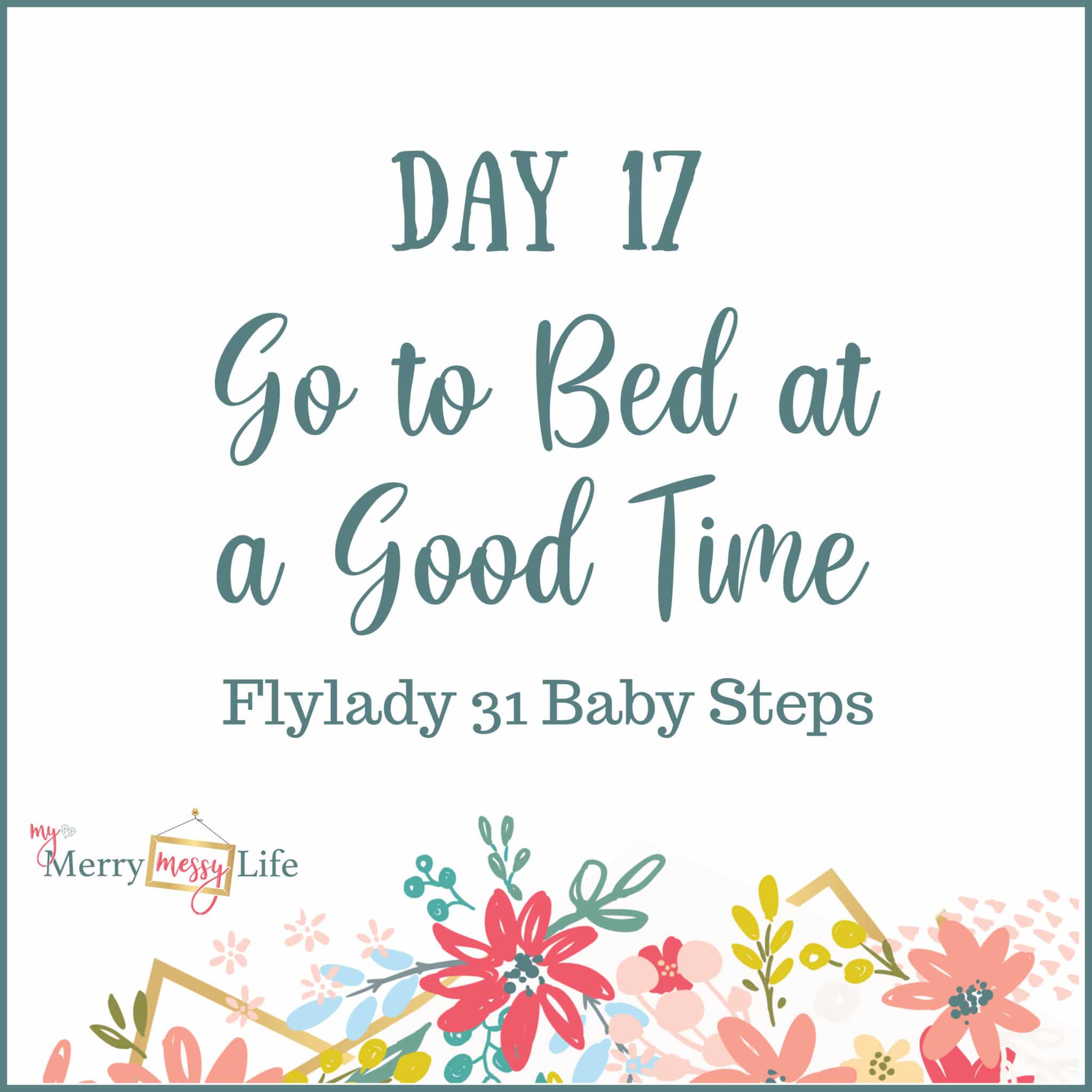 Flylady 31 Baby Steps - Day 17 - Go to Bed at a Good Time