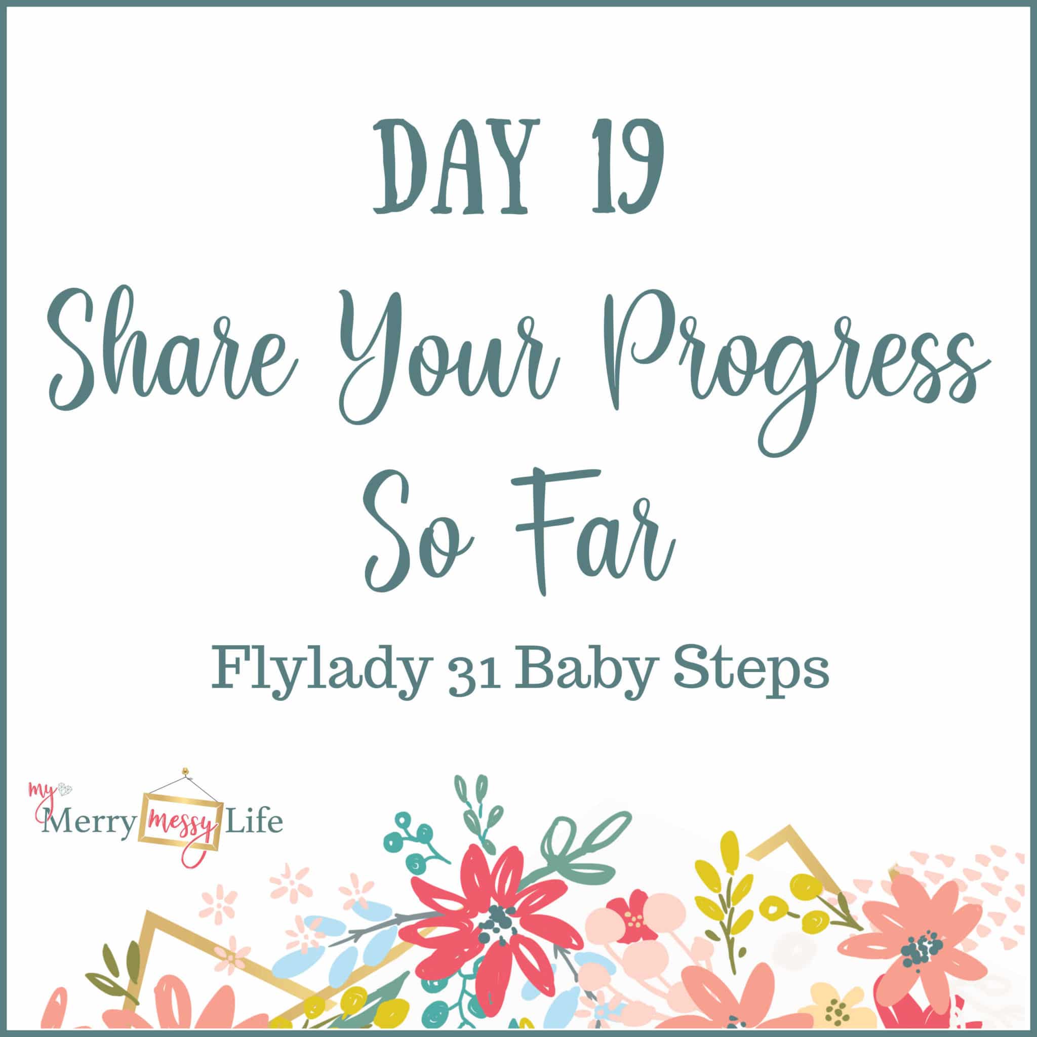 Flylady 31 Baby Steps - Day 19 - Share Your Progress So Far