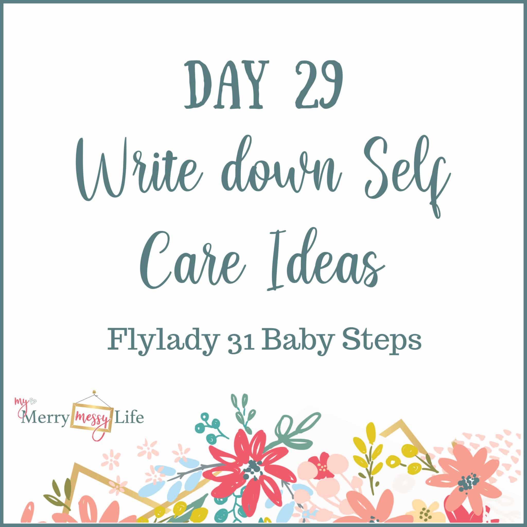 Flylady 31 Baby Steps - Day 29 - Write Down Self Care Ideas 
