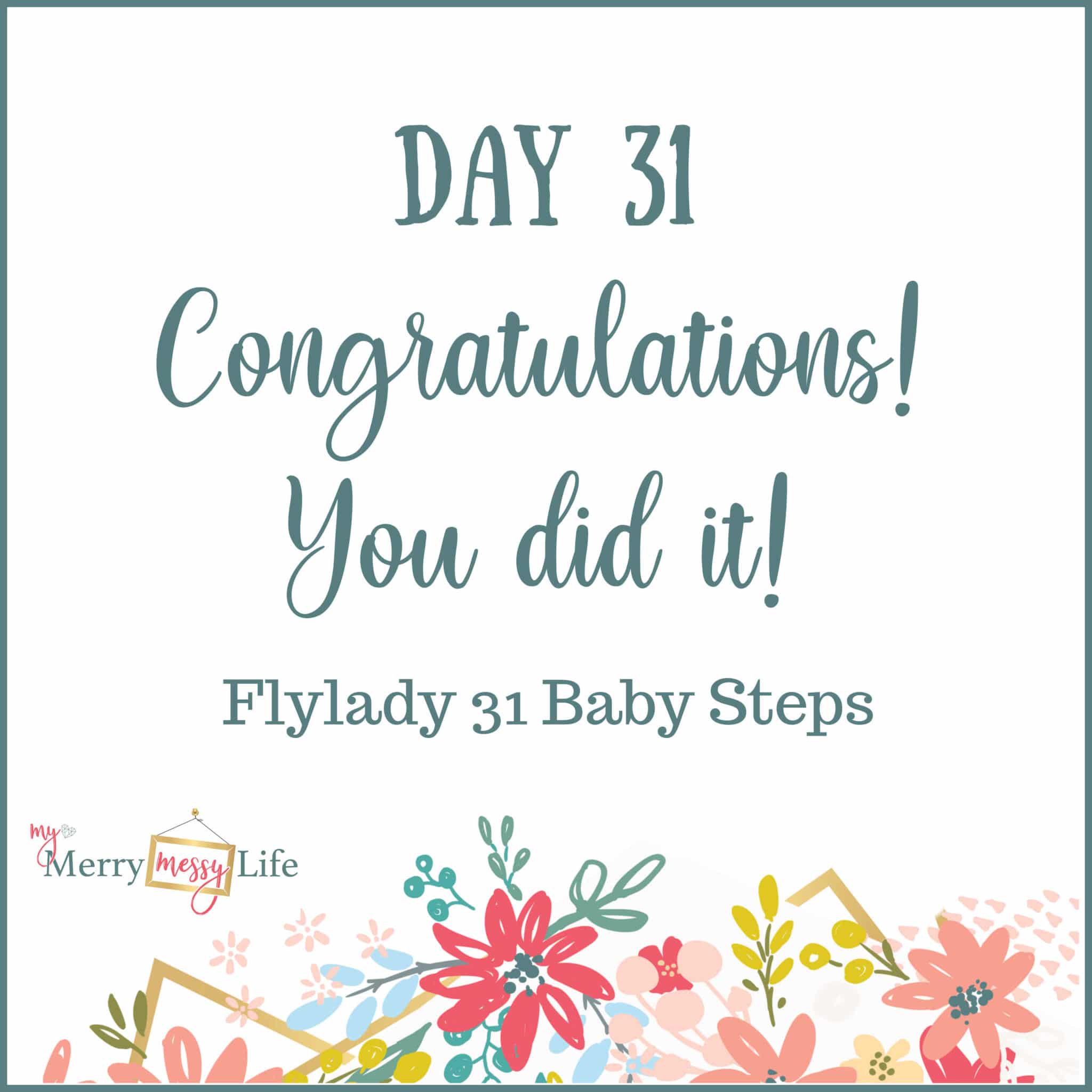 Flylady 31 Baby Steps - Day 31 - Congratulations! You did it!