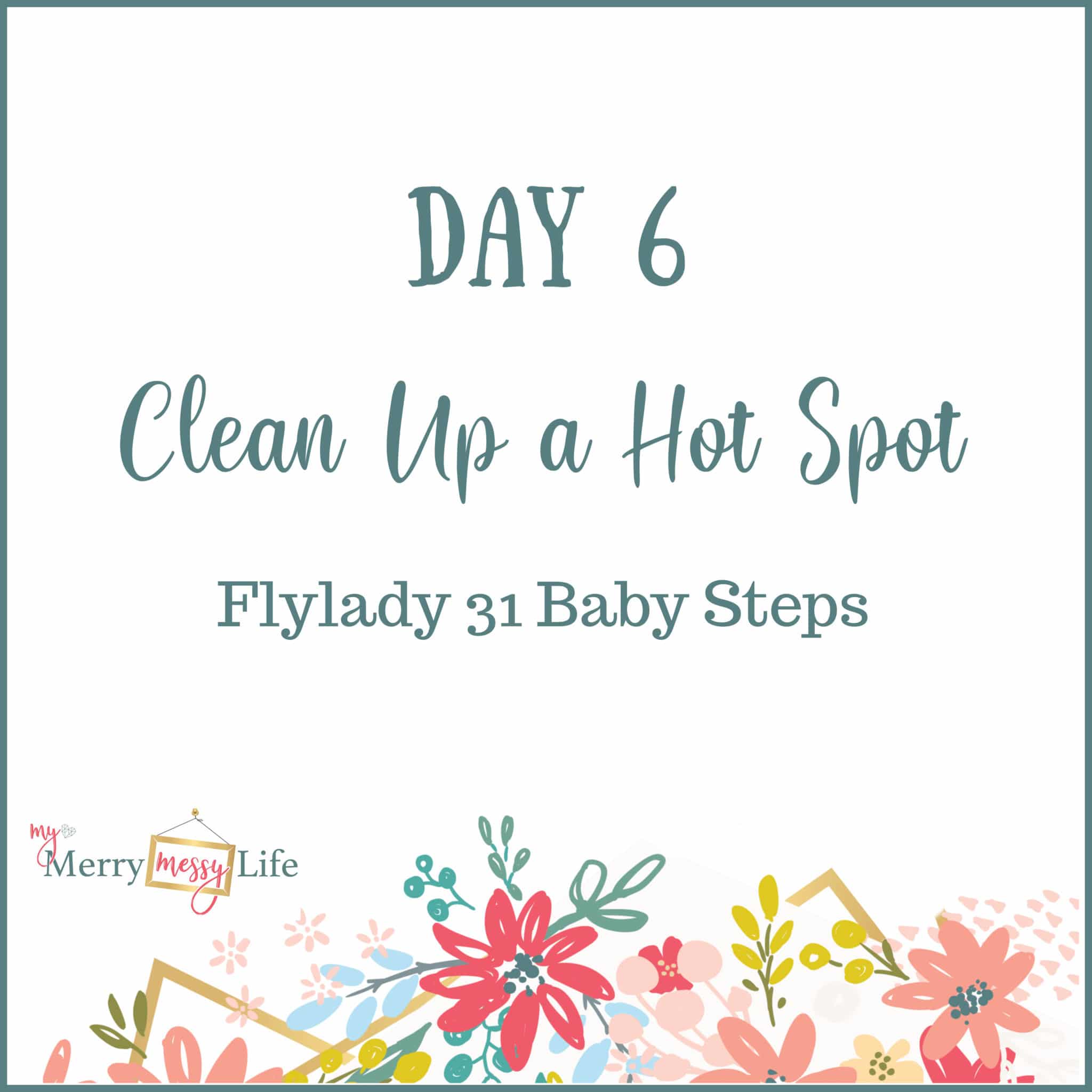Flylady 31 Baby Steps - Day 6 - Clean Up a Hot Spot