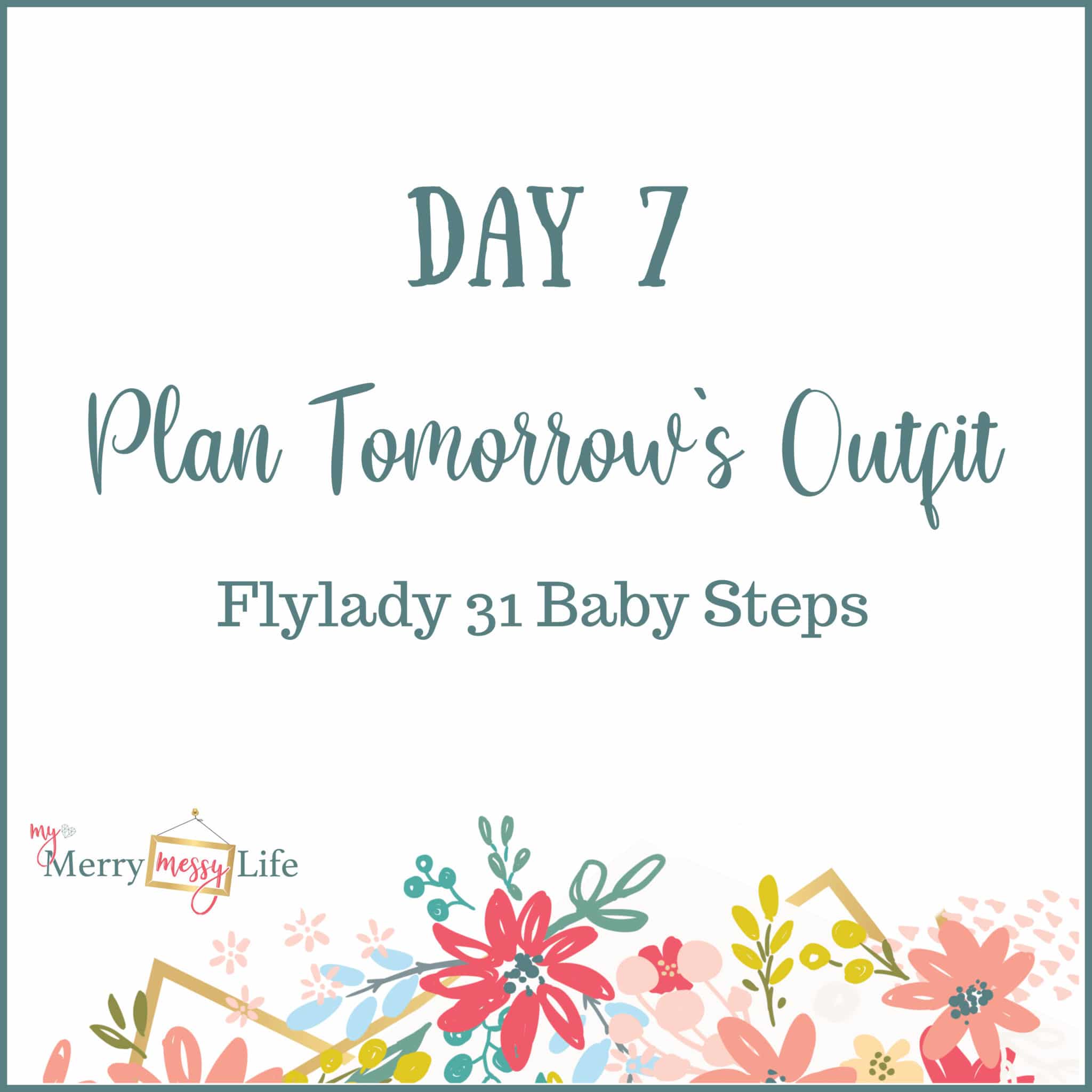 Flylady 31 Baby Steps - Day 7 - Plan Tomorrow's Outfit