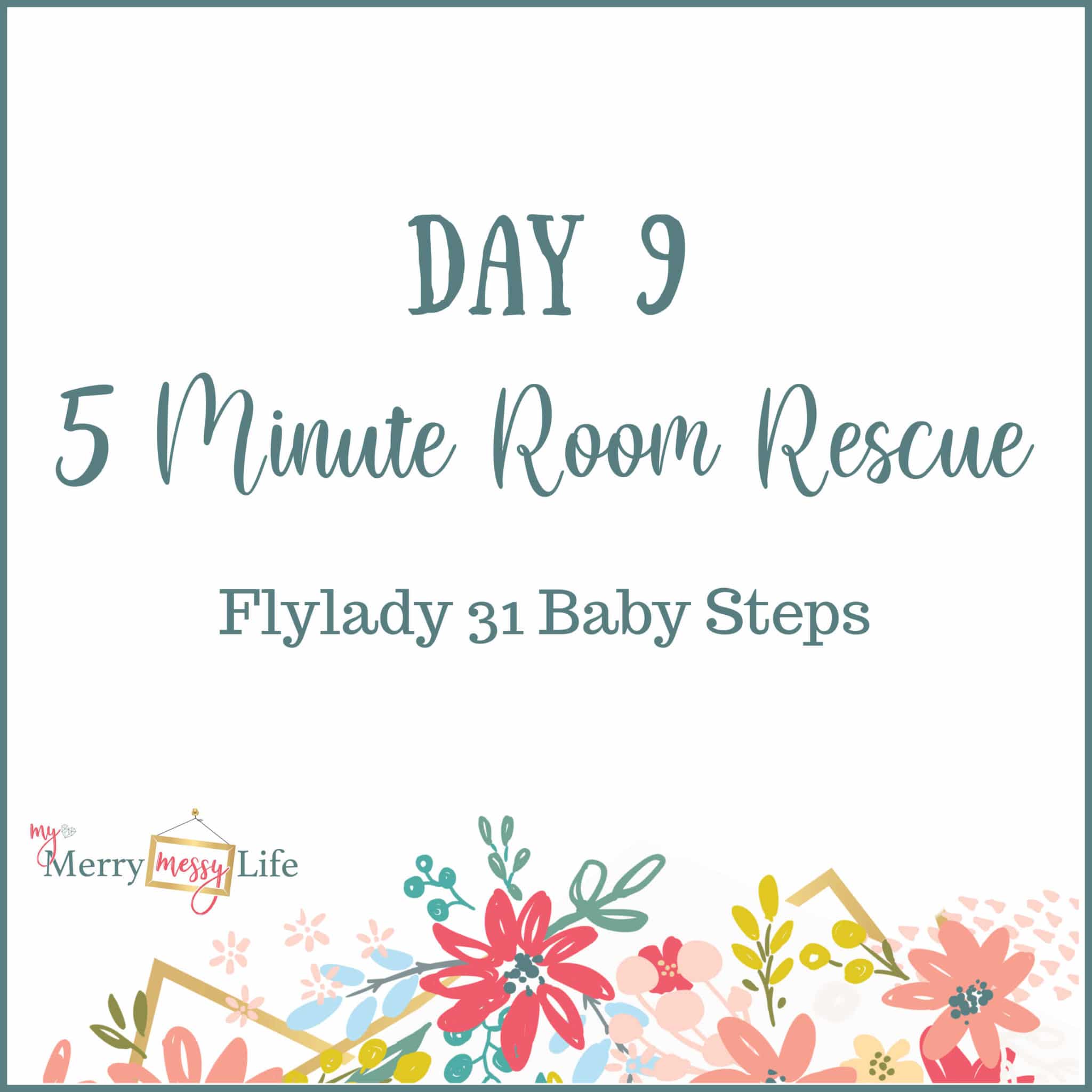 Flylady 31 Baby Steps - Day 9 - 5 Minute Room Rescue